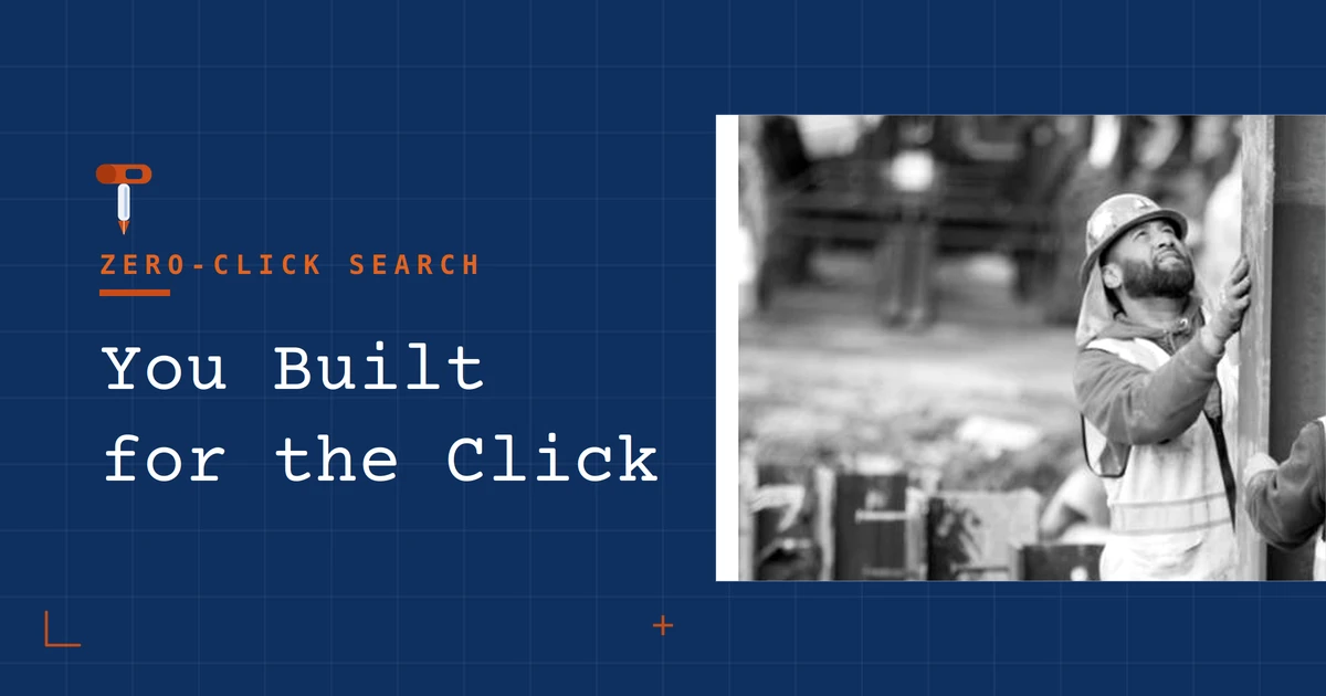 HammerScript blog header "You Built for the Click," on the construction SaaS content strategy for a search channel where most queries now end without a click.